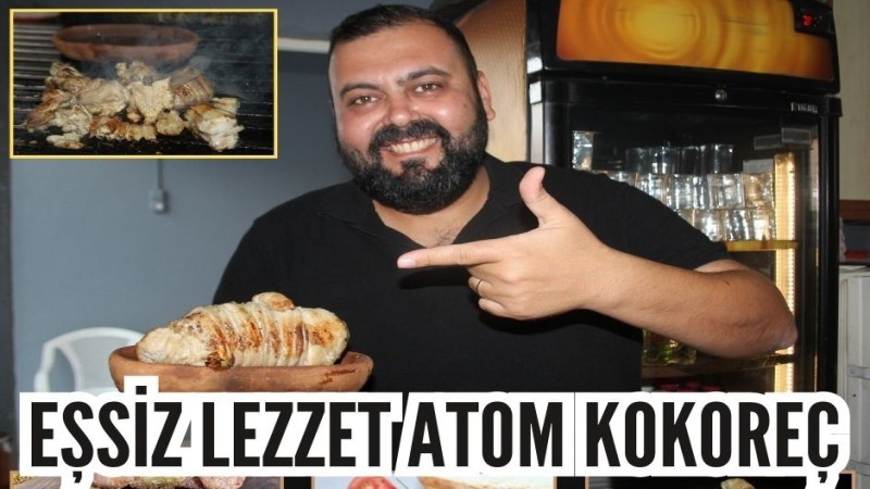 ÇİNE'DE EŞSİZ BİR LEZZET ATOM KOKOREÇ